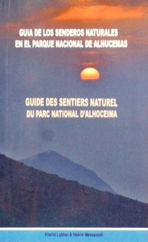 GUIA DE LOS SENDEROS NATURALES EN EL PARQUE NACIONAL DE ALHUCEMAS. GUIDE DES SENTIERS NATUREL DU ...