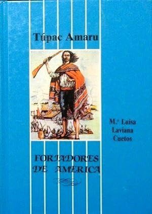 TUPAC AMARU. FORJADORES DE AMERICA