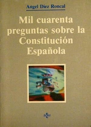MIL CUARENTA PREGUNTAS SOBRE LA CONSTITUCION ESPAÑOLA planteadas en forma de test con respuestas ...