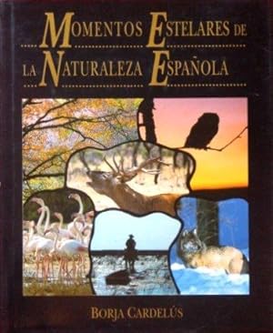 MOMENTOS ESTELARES DE LA NATURALEZA ESPAÑOLA (Firmado por el autor)