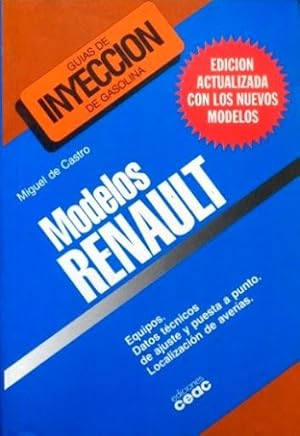 GUIAS DE INYECCION DE GASOLINA. MODELOS RENAULT. Equipos. Datos técnicos de ajuste y puesta a pun...