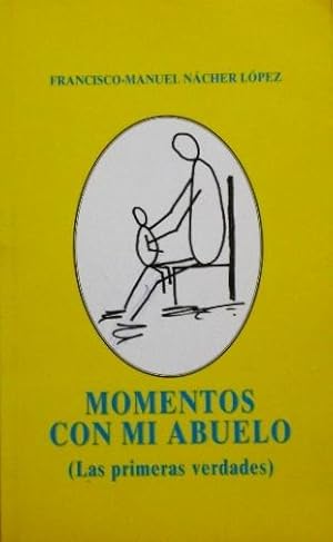 MOMENTOS CON MI ABUELO. Las primeras verdades. (Firmado por el autor / Nuevo)