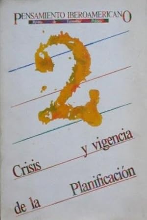 CRISIS Y VIGENCIA DE LA PLANIFICACION. PENSAMIENTO IBEROAMERICANO, Revista de economia politica, 2