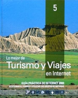 LO MEJOR DE TURISMO Y VIAJES EN INTERNET. Guia practica de internet 2000. N: 5