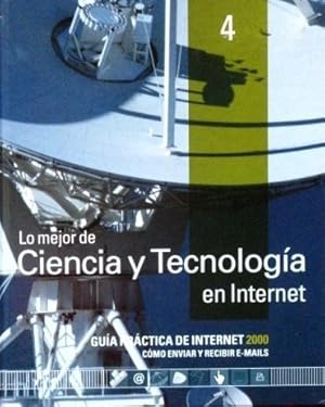 LO MEJOR DE CIENCIA Y TECNOLOGIA EN INTERNET. Guia practica de internet 2000. N: 4