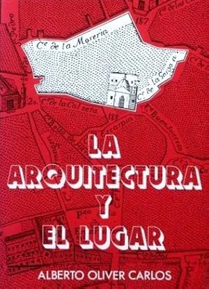 LA ARQUITECTURA Y EL LUGAR. Analisis historico urbanistico de una manzana de la ciudad de Sevilla