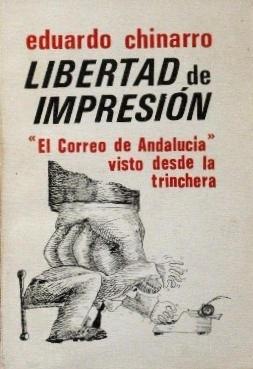 LIBERTAD DE IMPRESIÓN "El Correo de Andalucia visto desde la trinchera" (Firmado por el autor)