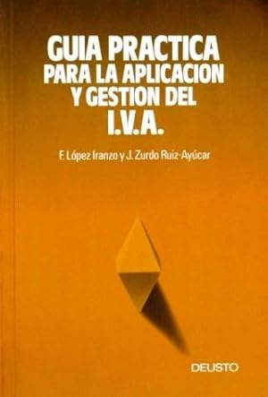 GUIA PRACTICA PARA LA APLICACIÓN Y GESTION DEL I.V.A. 1985