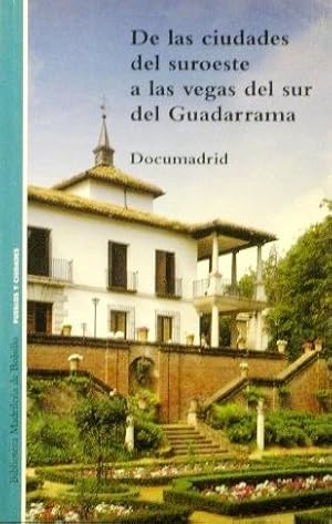 DE LAS CIUDADES DEL SUROESTE A LAS VEGAS DEL SUR DEL GUADARRAMA. Documadrid