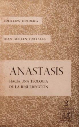 ANASTASIS. Hacia una teologia de la Resurreccion (Firmado por el autor)