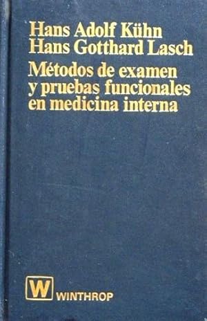 METODOS DE EXAMEN Y PRUEBAS FUNCIONALES EN MEDICINA INTERNA. Tomo I. Corazon, regulacion de la ci...