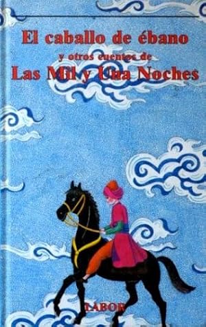 EL CABALLO DE EBANO Y OTROS CUENTOS DE LAS MIL Y UNA NOCHES