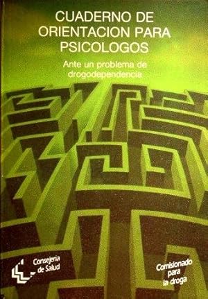 CUADERNO DE ORIENTACION PARA PSICOLOGOS ante un problema de drogodependencia