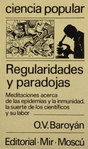 CIENCIA POLULAR. REGULARIDADES Y PARADOJAS. Meditaciones acerca de las epidemias y la inmunidad, ...