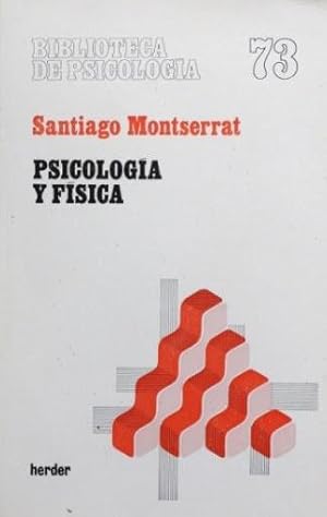 PSICOLOGIA Y FISICA. Contribucion al psicoanalisis del conocimiento cientifico