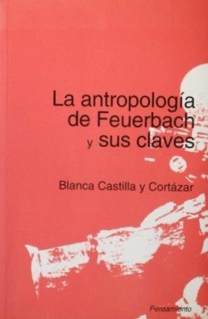 LA ANTROPOLOGIA DE FEUERBACH Y SUS CLAVES