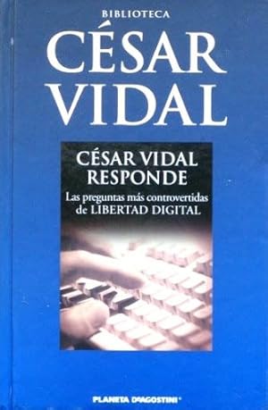 CESAR VIDAL RESPONDE. Las preguntas mas controvertidas de "Libertad digital"