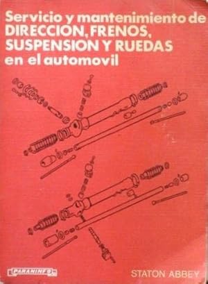 SERVICIO Y MANTENIMIENTO DE DIRECCION, FRENOS, SUSPENSION Y RUEDAS EN EL AUTOMOVIL