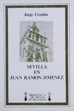 SEVILLA EN JUAN RAMON JIMENEZ. (Col. Biblioteca de temas sevillanos, 15)