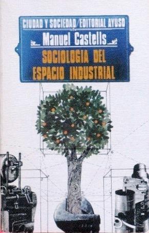 SOCIOLOGIA DEL ESPACIO INDUSTRIAL