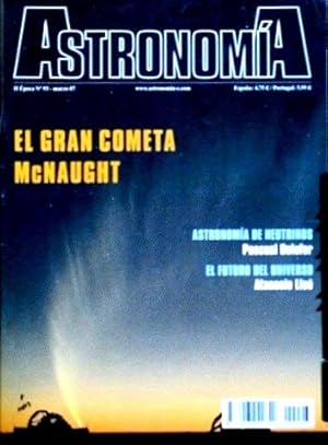 ASTRONOMIA. II epoca, nº 93. 2007 (Revista). EL GRAN COMETA McNAUGHT. Astronomia de neutrinos. El...