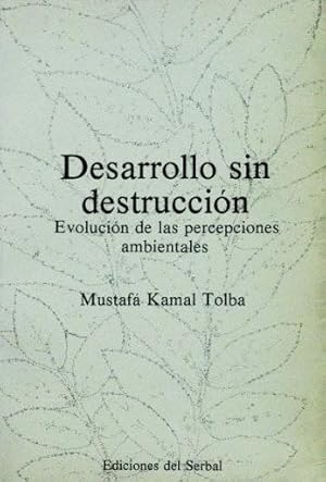 DESARROLLO SIN DESTRUCCION. Evolucion de las percepciones ambientales