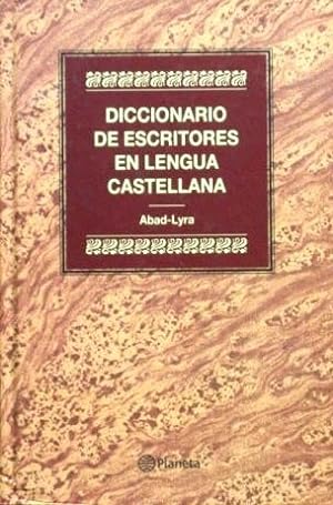 DICCIONARIO DE ESCRITORES EN LENGUA CASTELLANA. Abad - Lyra