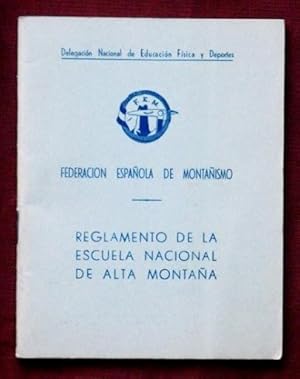 REGLAMENTO DE LA ESCUELA NACIONAL DE ALTA MONTAÑA. Federacion Española de Montañismo