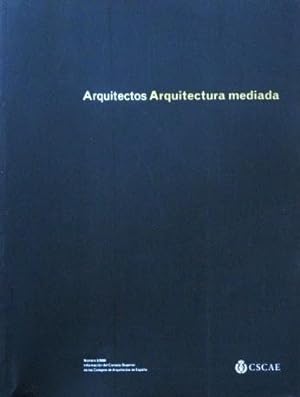 Arquitectos, 184. ARQUITECTURA MEDIADA