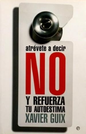 ATREVETE A DECIR NO y refuerza tu autoestima. (Excelente estado)