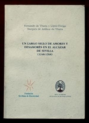 UN LARGO SIGLO DE AMORES Y DESAMORES EN EL ALCAZAR DE SEVILLA 1248-1368