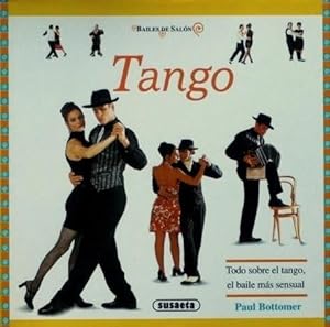 TANGO. Todo sobre el tango, el baile mas sensual