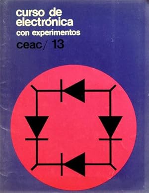 CURSO DE ELECTRONICA con experimentos. CEAC. Fasciculo nº 13