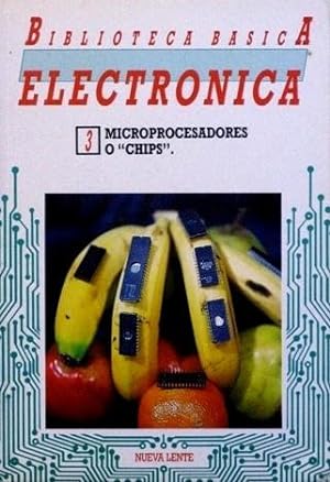 Biblioteca básica Electronica, 3. MICROPROCESADORES O "CHIPS". (Año 1986 / Perfecto estado)