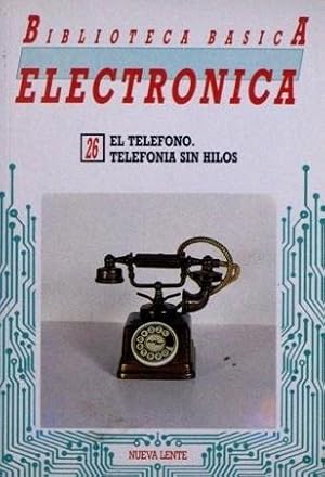 Biblioteca básica Electronica, 26. EL TELEFONO. TELEFONIA SIN HILOS. (año 1986 / Perfecto estado)