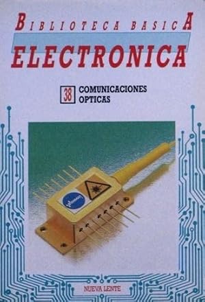 Biblioteca básica Electronica, 38. COMUNICACIONES OPTICAS. (año 1986)