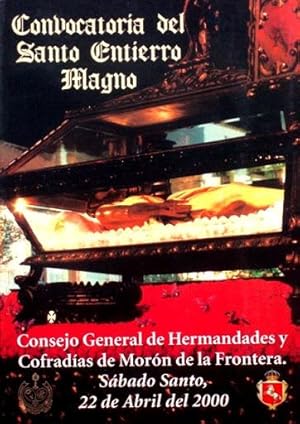 CONVOCATORIA DEL SANTO ENTIERRO MAGNO, Consejo general de hermandades y cofradias de Moron de la ...