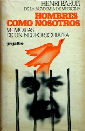 HOMBRES COMO NOSOTROS. Memorias de un neuropsiquiatra