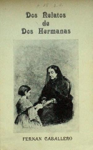 DOS RELATOS DE DOS HERMANAS. 1, Promesa de un soldado a la Virgen del Carmen. 2, Obrar bien?que D...