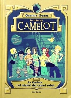 La tribu de Camelot. LA CARLOTA I EL MISTERI DEL CANARI ROBAT (Texto en catalá)