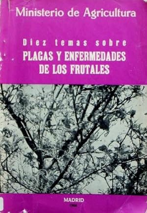 Diez temas sobre PLAGAS Y ENFERMEDADES DE LOS FRUTALES