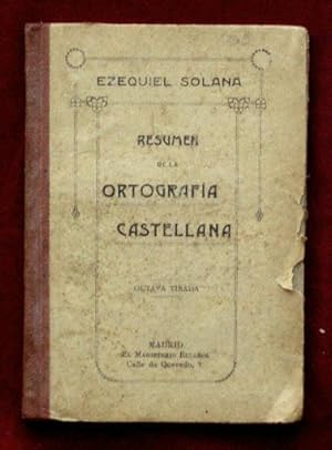 RESUMEN DE LA ORTOGRAFIA CASTELLANA puesta en verso para facilitar el estudio de las reglas