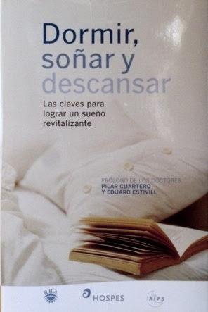 DORMIR, SOÑAR Y DESCANSAR. Las claves para lograr un sueño revitalizante. (NUEVO)