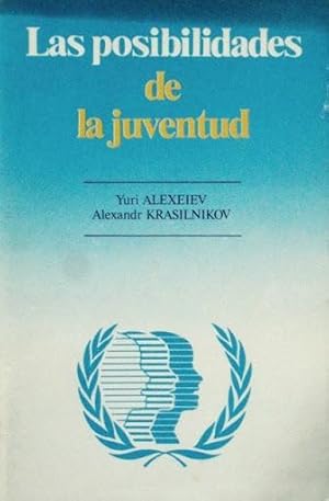 LAS POSIBILIDADES DE LA JUVENTUD. Problemas, lucha por los derechos, por la paz y por la cooperac...