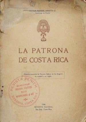 LA PATRONA DE COSTA RICA. Historia resumida de Nuestra Señora de los Angeles en español y en ingles