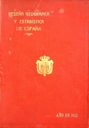 RESEÑA GEOGRAFICA Y ESTADISTICA DE ESPAÑA. Año de 1912. Tomo II