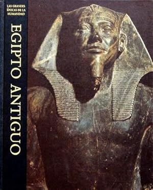 EGIPTO ANTIGUO (Col. Las grandes epocas de la humanidad, historia de las culturas mundiales)