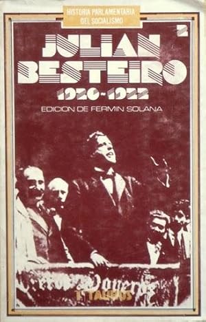 JULIAN BESTEIRO 1920-1922. Politicas y legislaturas de la Monarquia (1918-1923) (tomo II)