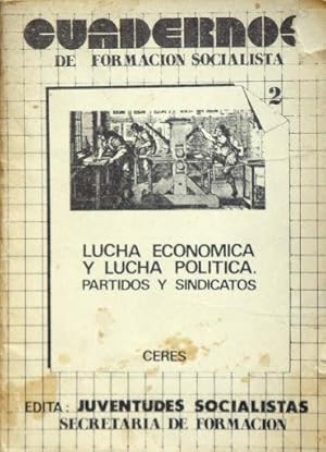 Cuadernos de formacion socialista, 2. LUCHA ECONOMICA Y LUCHA POLITICA. PARTIDOS Y SINDICATOS