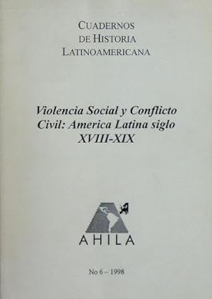 VIOLENCIA SOCIAL Y CONFLICTO CIVIL: AMERICA LATINA. Siglo XVIII-XIX